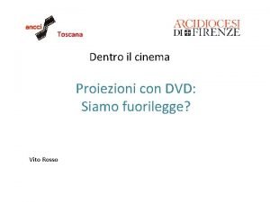 Toscana Dentro il cinema Proiezioni con DVD Siamo