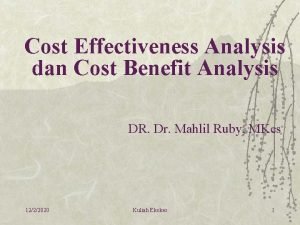 Cost Effectiveness Analysis dan Cost Benefit Analysis DR