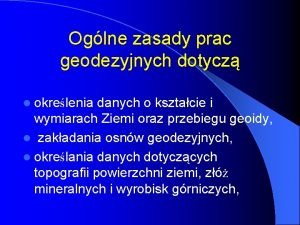 Oglne zasady prac geodezyjnych dotycz l okrelenia danych