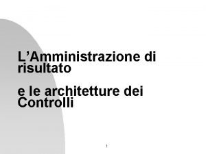 LAmministrazione di risultato e le architetture dei Controlli