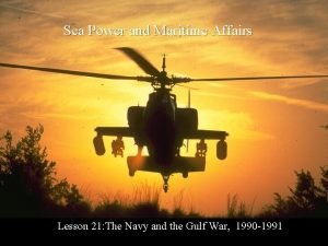 Sea Power and Maritime Affairs Lesson 21 The