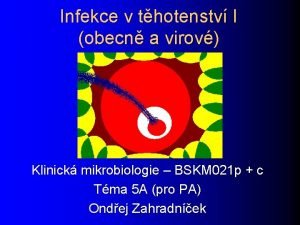 Infekce v thotenstv I obecn a virov Klinick