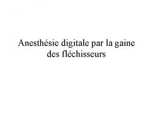 Anesthsie digitale par la gaine des flchisseurs La