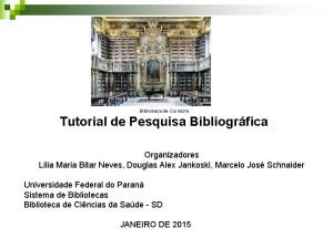 Biblioteca de Coimbra Tutorial de Pesquisa Bibliogrfica Organizadores