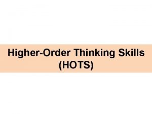 HigherOrder Thinking Skills HOTS Apakah HigherOrder Thinking Higherorder