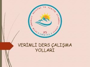 VERML DERS ALIMA YOLLARI Hedefi olmayan gemiye hibir