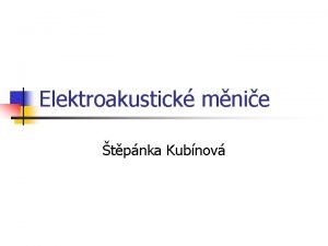 Elektroakustick mnie tpnka Kubnov Elektroakustick mnie n n