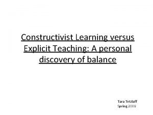 Constructivist Learning versus Explicit Teaching A personal discovery