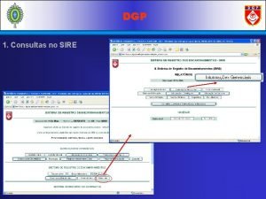 DGP 1 Consultas no SIRE 2 Informaes Gerenciais