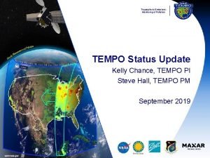 Tropospheric Emissions Monitoring of Pollution TEMPO Status Update