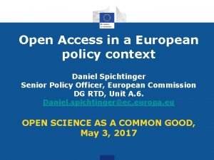 Open Access in a European policy context Daniel