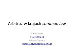 Arbitra w krajach common law ukasz Speer l