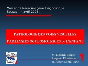 Master de Neuroimagerie Diagnostique Sousse avril 2008 PATHOLOGIE