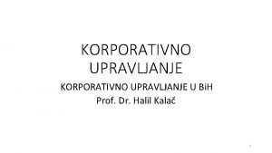 KORPORATIVNO UPRAVLJANJE U Bi H Prof Dr Halil