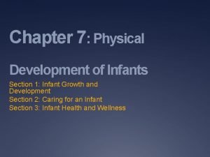 Chapter 7 physical development of infants