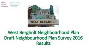 West Bergholt Neighbourhood Plan Draft Neighbourhood Plan Survey