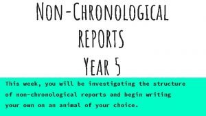 NonChronological REPORTS Year 5 This week you will