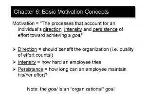 Chapter 6 Basic Motivation Concepts Motivation The processes