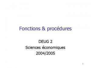 Fonctions procdures DEUG 2 Sciences conomiques 20042005 1