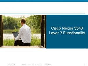 Cisco Nexus 5548 Layer 3 Functionality PresentationID 2010