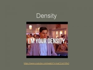 Density https www youtube comwatch vka CCoz Y