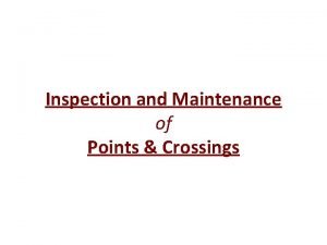 Inspection and Maintenance of Points Crossings Inspections IRPWM