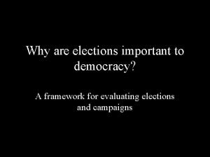 Why are elections important to democracy A framework