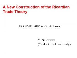 A New Construction of the Ricardian Trade Theory