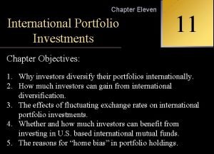 Chapter Eleven 11 International Portfolio INTERNATIONAL Investments FINANCIAL
