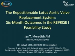 The Repositionable Lotus Aortic Valve Replacement System SixMonth