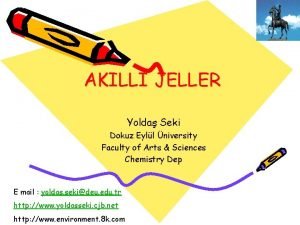 AKILLI JELLER Yolda Seki Dokuz Eyll niversity Faculty