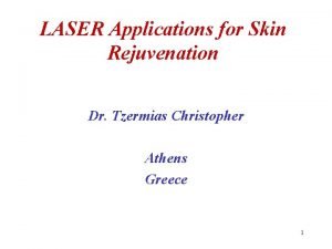 LASER Applications for Skin Rejuvenation Dr Tzermias Christopher