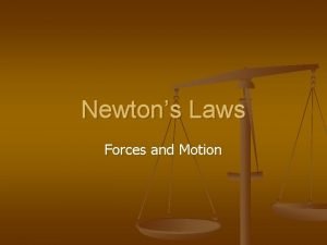 Newtons Laws Forces and Motion Laws of Motion