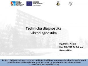 Technick diagnostika vibrodiagnostika Ing Daniel Plonka Kat 340