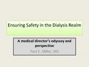 Ensuring Safety in the Dialysis Realm A medical
