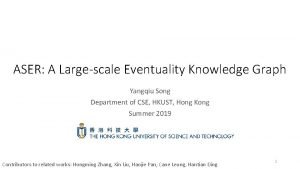 ASER A Largescale Eventuality Knowledge Graph Yangqiu Song