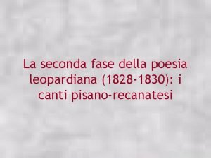 La seconda fase della poesia leopardiana 1828 1830