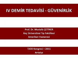 IV DEMR TEDAVS GVENRLK Prof Dr Mustafa ETNER