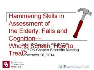 Hammering Skills in Assessment of the Elderly Falls