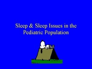 Sleep Sleep Issues in the Pediatric Population Kids