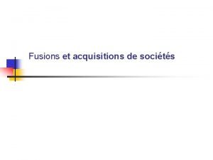 Fusions et acquisitions de socits SOMMAIRE n 1