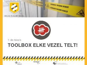 1 de risicos TOOLBOX ELKE VEZEL TELT Toolbox
