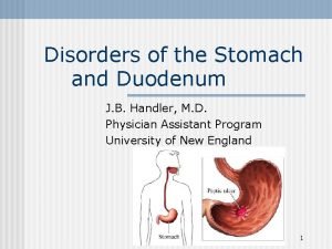 Disorders of the Stomach and Duodenum J B