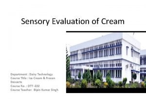 Sensory Evaluation of Cream Department Dairy Technology Course