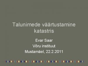 Talunimede vrtustamine katastris Evar Saar Vru instituut Mustamel