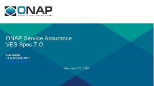 ONAP Service Assurance VES Spec 7 O Alok