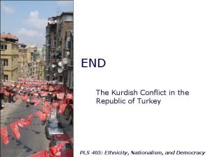 END The Kurdish Conflict in the Republic of