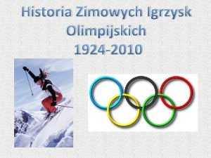 Historia Zimowych Igrzysk Olimpijskich 1924 2010 Pierwsze Igrzyska