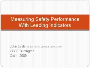 Measuring Safety Performance With Leading Indicators John Leyland