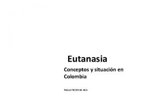 Eutanasia Conceptos y situacin en Colombia PAULA PRIETO